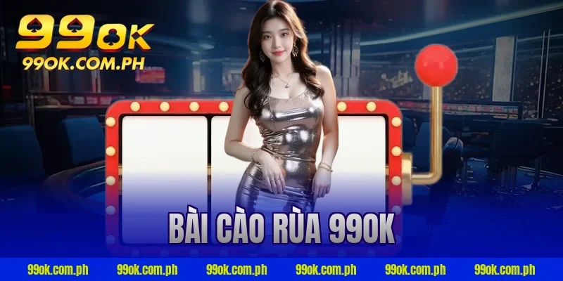 bài cào rùa 99ok