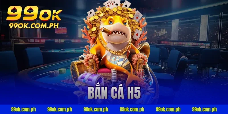 bắn cá h5