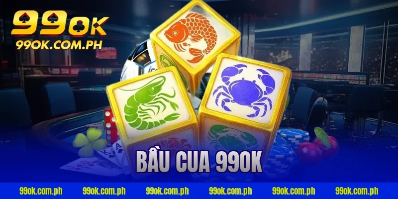 bầu cua 99ok