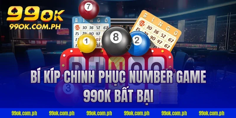 Bí kíp chinh phục number game 99ok bất bại