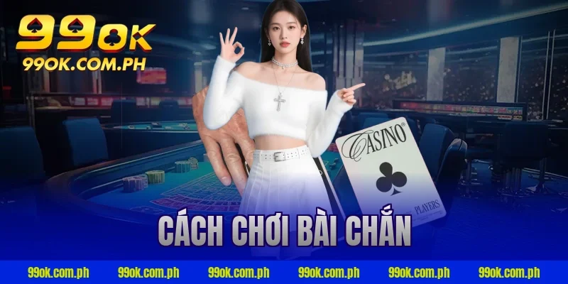 cách chơi bài chắn