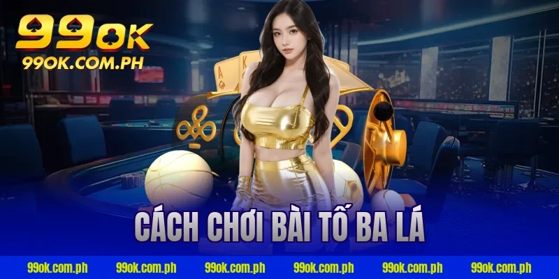 cách chơi bài tố ba lá