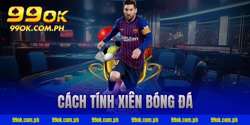 cách tính xiên bóng đá