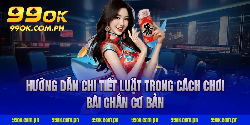 Hướng dẫn chi tiết luật trong cách chơi bài chắn cơ bản