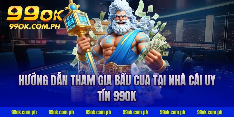 Hướng dẫn tham gia bầu cua tại nhà cái uy tín 99OK