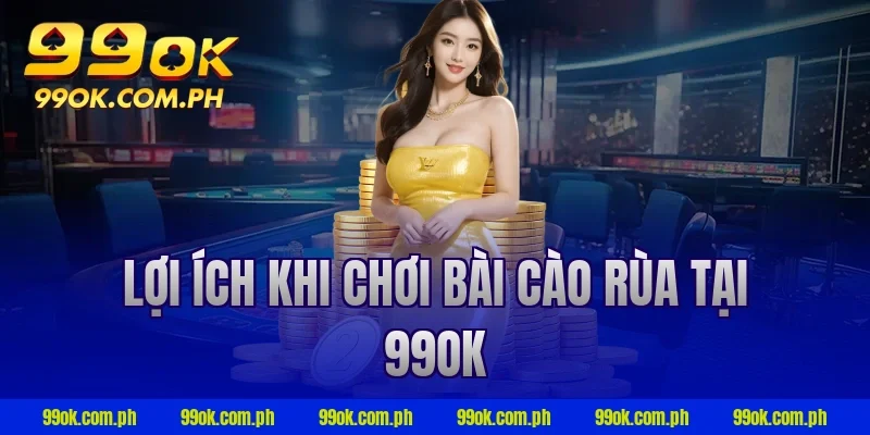Lợi ích khi chơi bài cào rùa tại 99ok