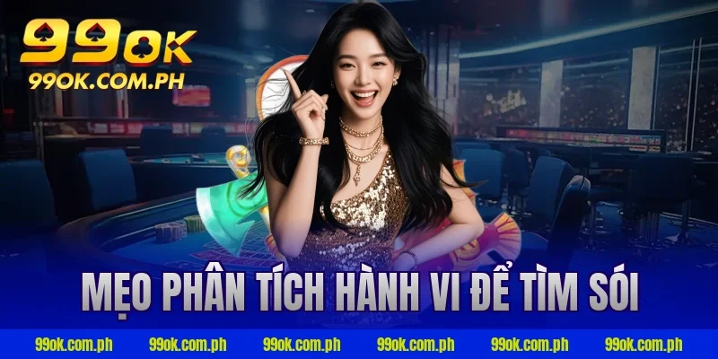 Mẹo phân tích hành vi để tìm sói