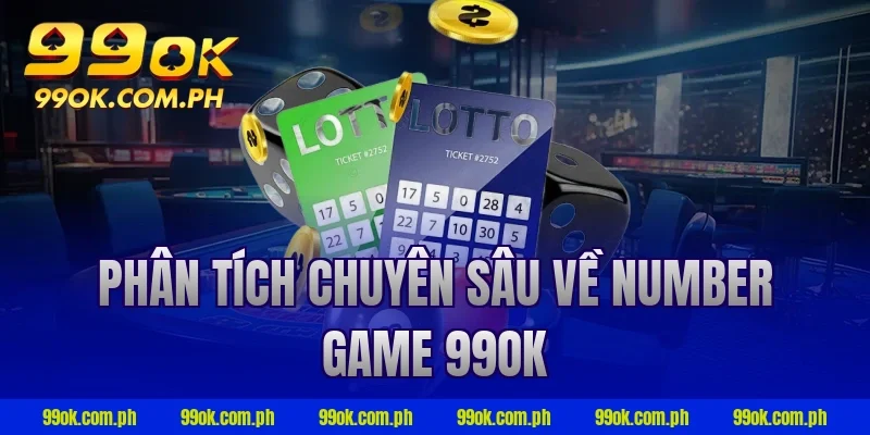 Phân tích chuyên sâu về number game 99ok