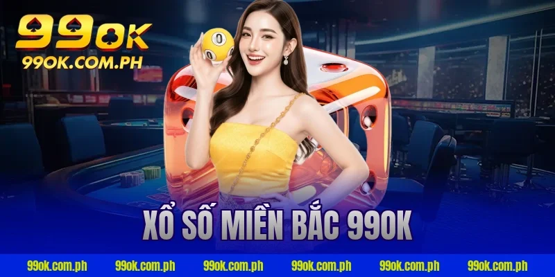 xổ số miền bắc 99ok